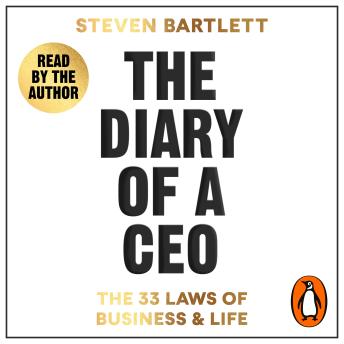 Download Diary of a CEO: The 33 Laws of Business and Life by Steven Bartlett