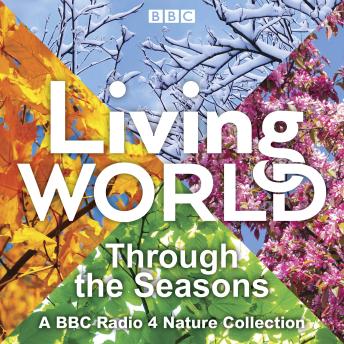 Living World: Through the Seasons: A BBC Radio 4 nature collection
