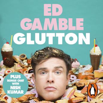 Glutton: The Multi-Course Life of a Very Greedy Boy