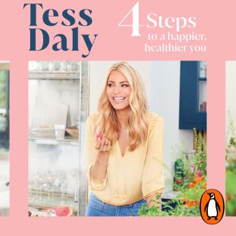 4 Steps: To a Happier, Healthier You. The inspirational food and fitness guide from Strictly Come Dancing’s Tess Daly (By Tess Daly) episode artwork