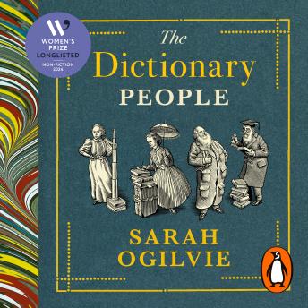 Download Dictionary People: LONGLISTED FOR THE WOMEN’S PRIZE FOR NON-FICTION 2024 by Sarah Ogilvie