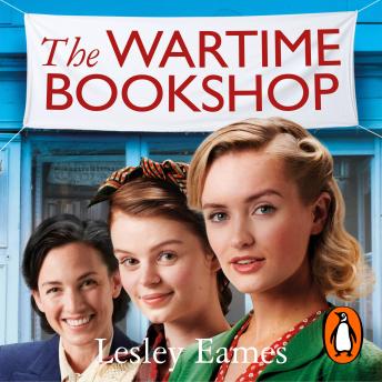 The Wartime Bookshop: The first in a heart-warming WWII saga series about community and friendship, from the bestselling author