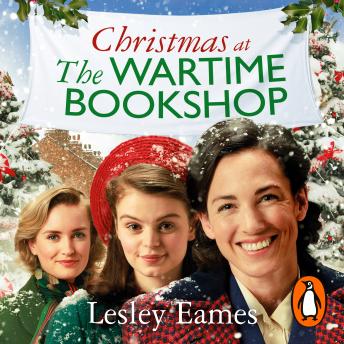 Christmas at the Wartime Bookshop: Book 3 in the feel-good WWII saga series about a community-run bookshop, from the bestselling author