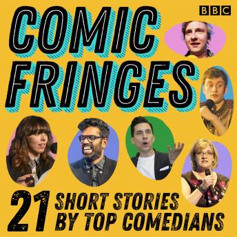 Comic Fringes: 21 short stories by top comedians
