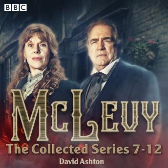 McLevy: The Collected Series 7-12: A BBC Radio 4 full-cast crime drama