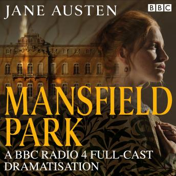 Mansfield Park: A BBC Radio 4 full-cast dramatisation