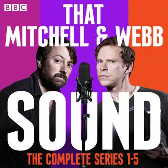 Download That Mitchell and Webb Sound: The Complete Series 1-5: The BBC Radio 4 comedy show by David Mitchell And Robert Webb
