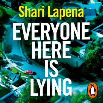 Download Everyone Here is Lying: The unputdownable new thriller from the Richard & Judy bestselling author by Shari Lapena