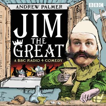 Jim the Great: A BBC Radio Comedy
