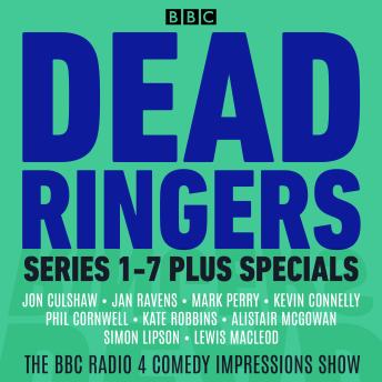 Dead Ringers: Series 1-7 plus Specials: The BBC Radio 4 Impressions Show