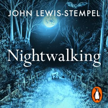 John Lewis-Stempel's Nightwalking: Four Journeys into Britain After Dark episode artwork