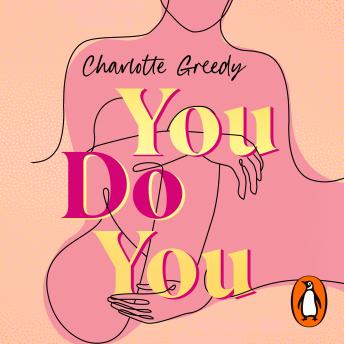 You Do You: The Inspirational Guide To Getting The Life You Want