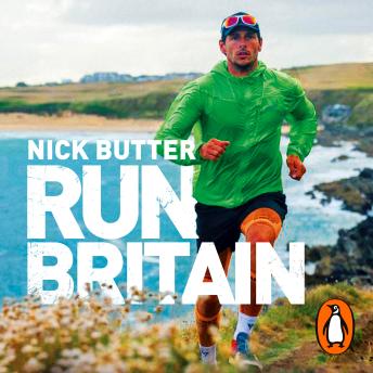 Run Britain: My World Record-Breaking Adventure to Run Every Mile of the British Coastline
