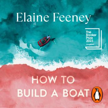 How to Build a Boat: AS SEEN ON BBC BETWEEN THE COVERS