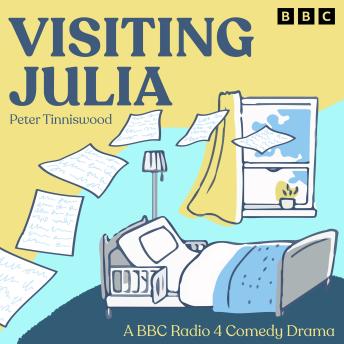Visiting Julia: A BBC Radio 4 Comedy Drama