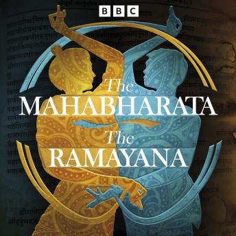 Mahabharata and The Ramayana: Two full-cast BBC Radio dramatisations based on the classic Indian epics sample.