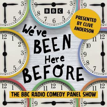 We’ve Been Here Before: The Complete Series 1 and 2: The BBC Radio Comedy Panel Show