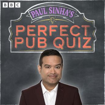 Paul Sinha’s Perfect Pub Quiz: The Collected Series 1 and 2: A BBC Radio 4 Comedy