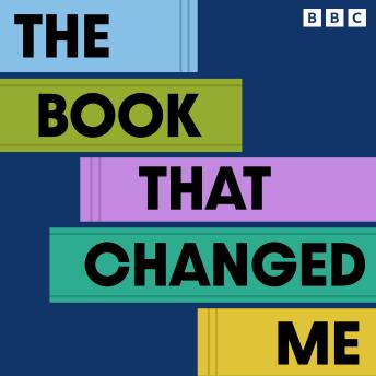 The Book That Changed Me: 20 Essays on Influential Literature: A BBC Radio 3 Collection