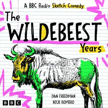 The Wildebeest Years: A BBC Radio Sketch Comedy