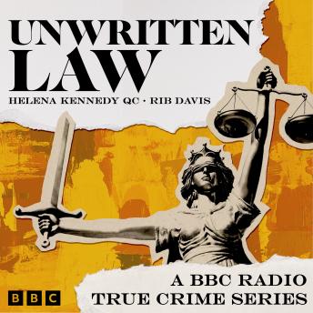 Unwritten Law: A BBC Radio True Crime Series sample.