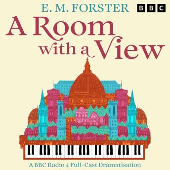 A Room with a View: A BBC Radio Full-Cast Dramatisation