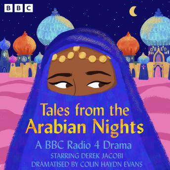 Tales from the Arabian Nights: A BBC Radio 4 Drama