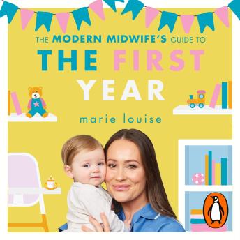 The Modern Midwife's Guide to the First Year