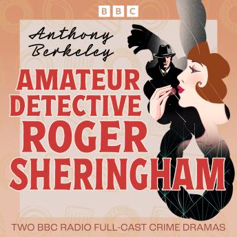 Amateur Detective Roger Sheringham: The Poisoned Chocolates Case and Jumping Jenny