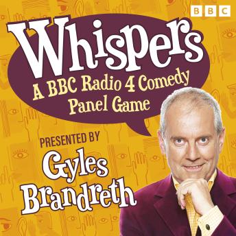 Whispers: The Complete Series 1-3: A BBC Radio 4 Comedy Panel Game