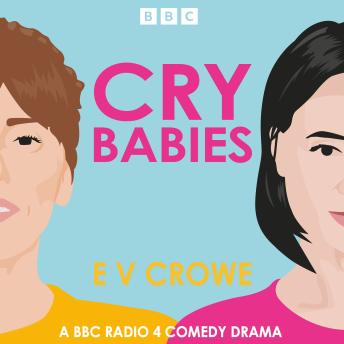 Cry Babies: A BBC Radio 4 Comedy Drama