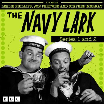 The Navy Lark: Series 1 and 2: The Classic BBC Radio Sitcom
