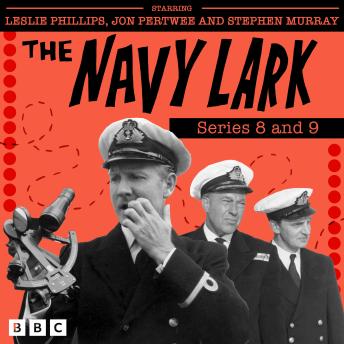 The Navy Lark: Series 8 and 9: The Classic BBC Radio Sitcom