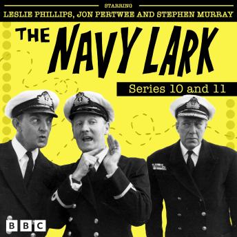 The Navy Lark: Series 10 and 11: The Classic BBC Radio Sitcom