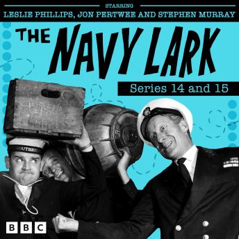 The Navy Lark: Series 14 and 15: The Classic BBC Radio Sitcom