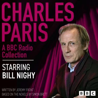 Charles Paris: A BBC Radio Collection: A Series of Murders, Sicken and So Die, Murder Unprompted, The Dead Side of the Mic & Cast in Order of Disappearance