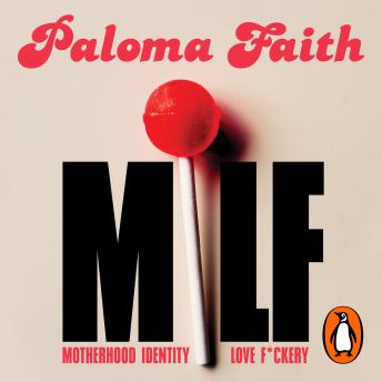 MILF: Motherhood, Identity, Love and F*ckery