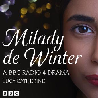 Milady de Winter: A BBC Radio 4 Drama