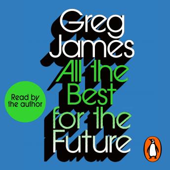 All the Best for the Future: Growing Up Without Growing Old