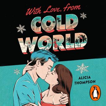 Audiobook: With Love, From Cold World: An addictive workplace romance from the bestselling author of Love in the Time of Serial Killers by Alicia Thompson episode artwork