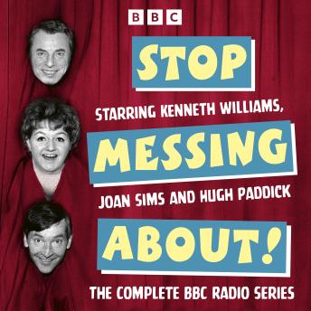 Stop Messing About!: The Complete BBC Radio Series