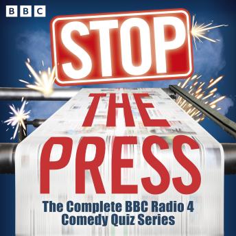 Stop the Press: The Complete BBC Radio 4 Comedy Quiz Series