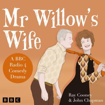 Mr Willow's Wife: A BBC Radio 4 Comedy Drama