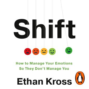 Shift: How to Manage Your Emotions so They Don’t Manage You