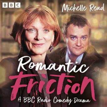 Romantic Friction: A BBC Radio Comedy Drama