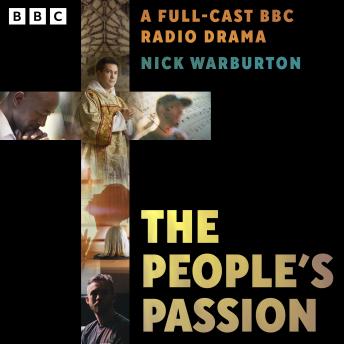 The People’s Passion: A Full-Cast BBC Radio Drama