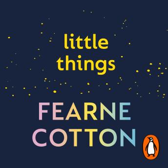 Little Things: Your positive toolkit for when life feels stressful – The Sunday Times bestseller