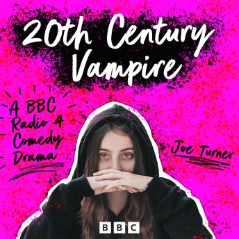 Download 20th Century Vampire: A BBC Radio 4 Comedy Drama by Joe Turner