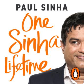 One Sinha Lifetime: Comedy, disaster and one man’s quest for happiness