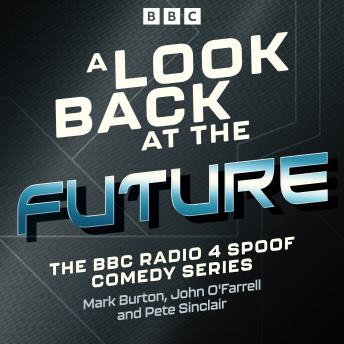 A Look Back at the Future: The BBC Radio 4 Spoof Comedy Series